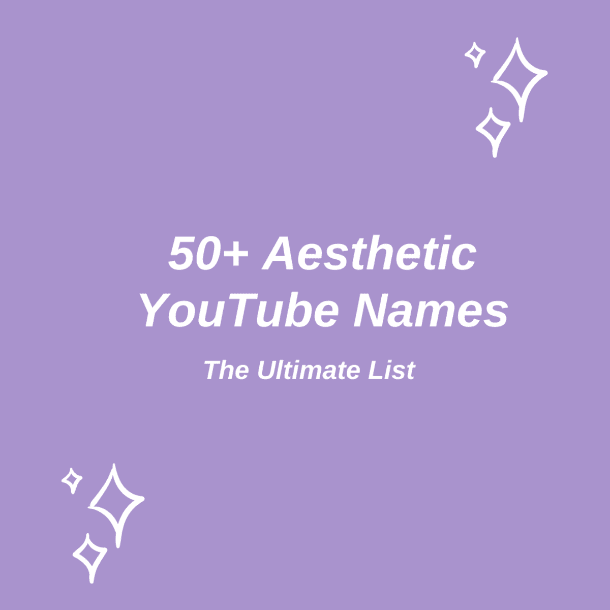 50+ Aesthetic YouTube Names to Check Out: The Ultimate List - TurboFuture