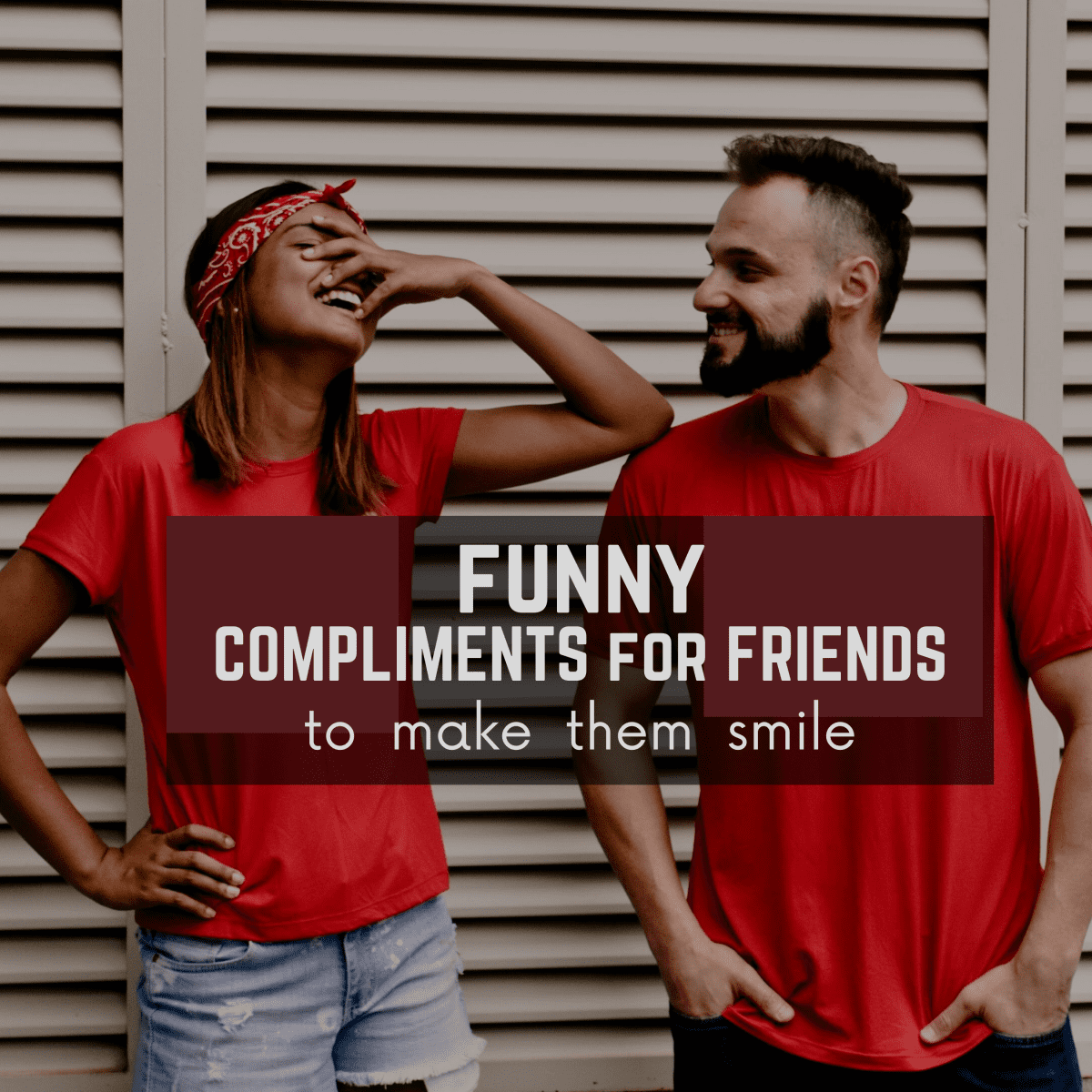 100+ Funny Compliments for Friends - PairedLife