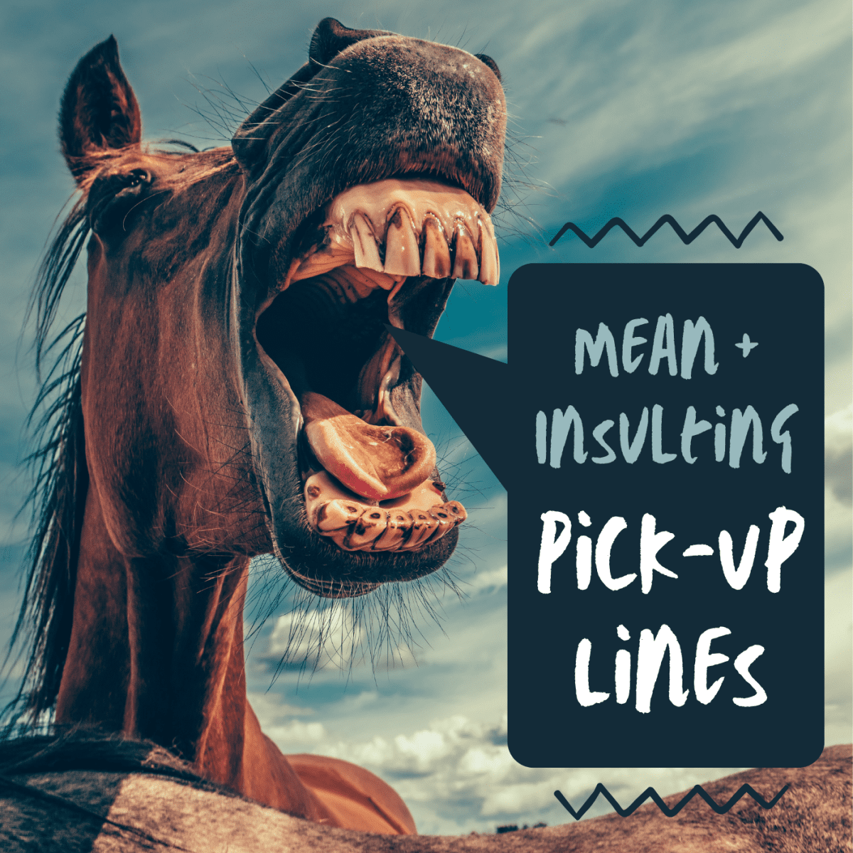 100+ Mean and Insulting Pick-Up Lines - PairedLife
