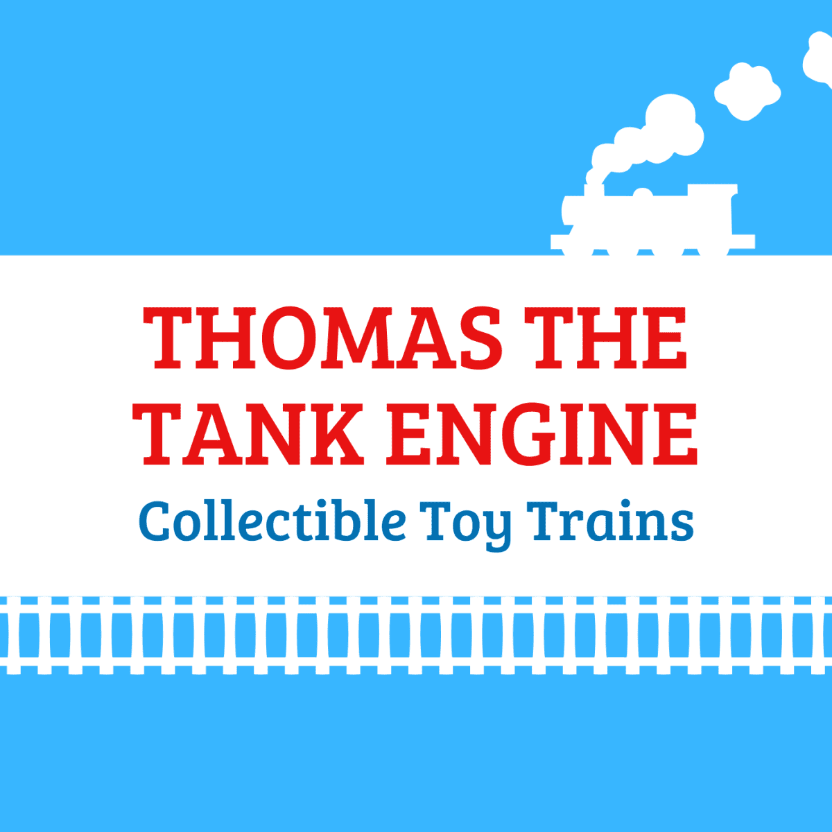 Thomas the Tank Engine Toy Trains: Guide for Collectors - HobbyLark