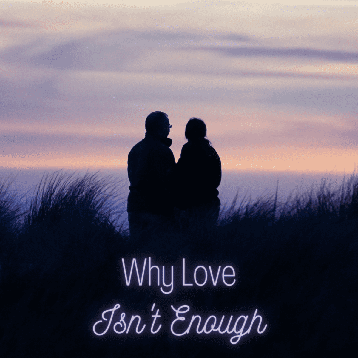 Love Alone Is Not Enough - PairedLife