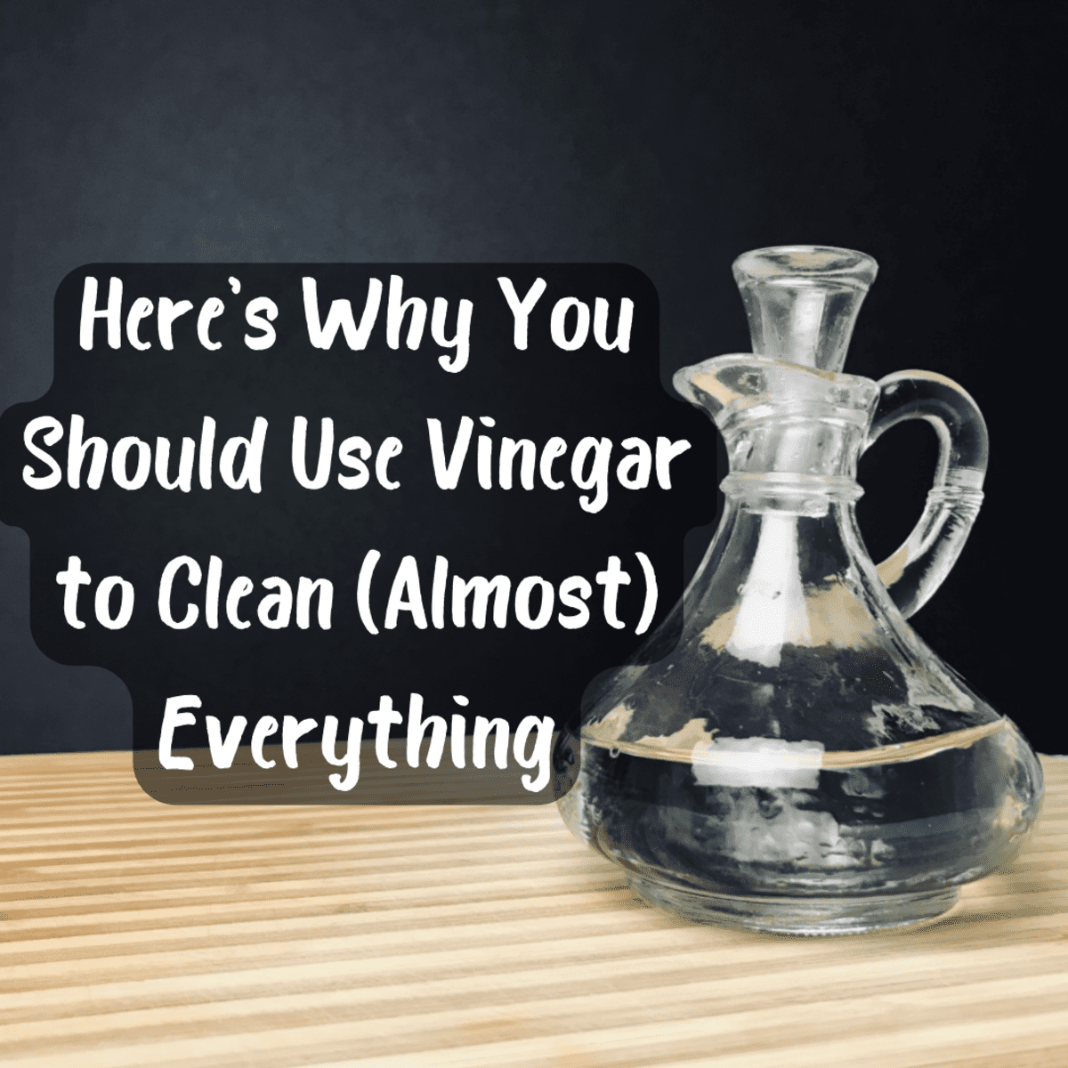 How to Use Cleaning Vinegar to Clean Almost Everything