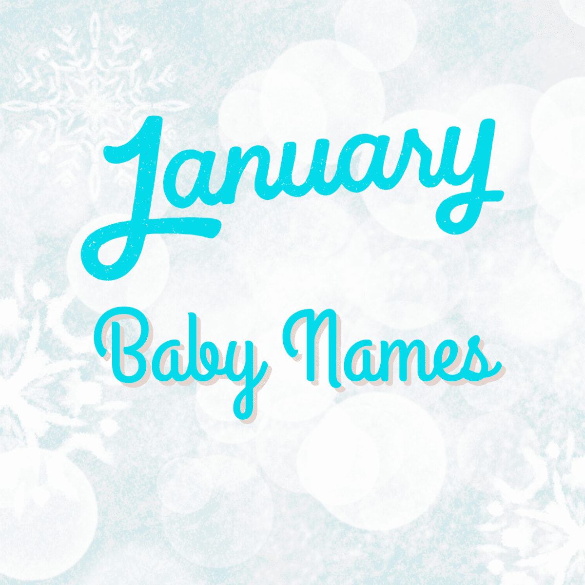 30 January Baby Names for Boys and Girls Born in the New Year ...
