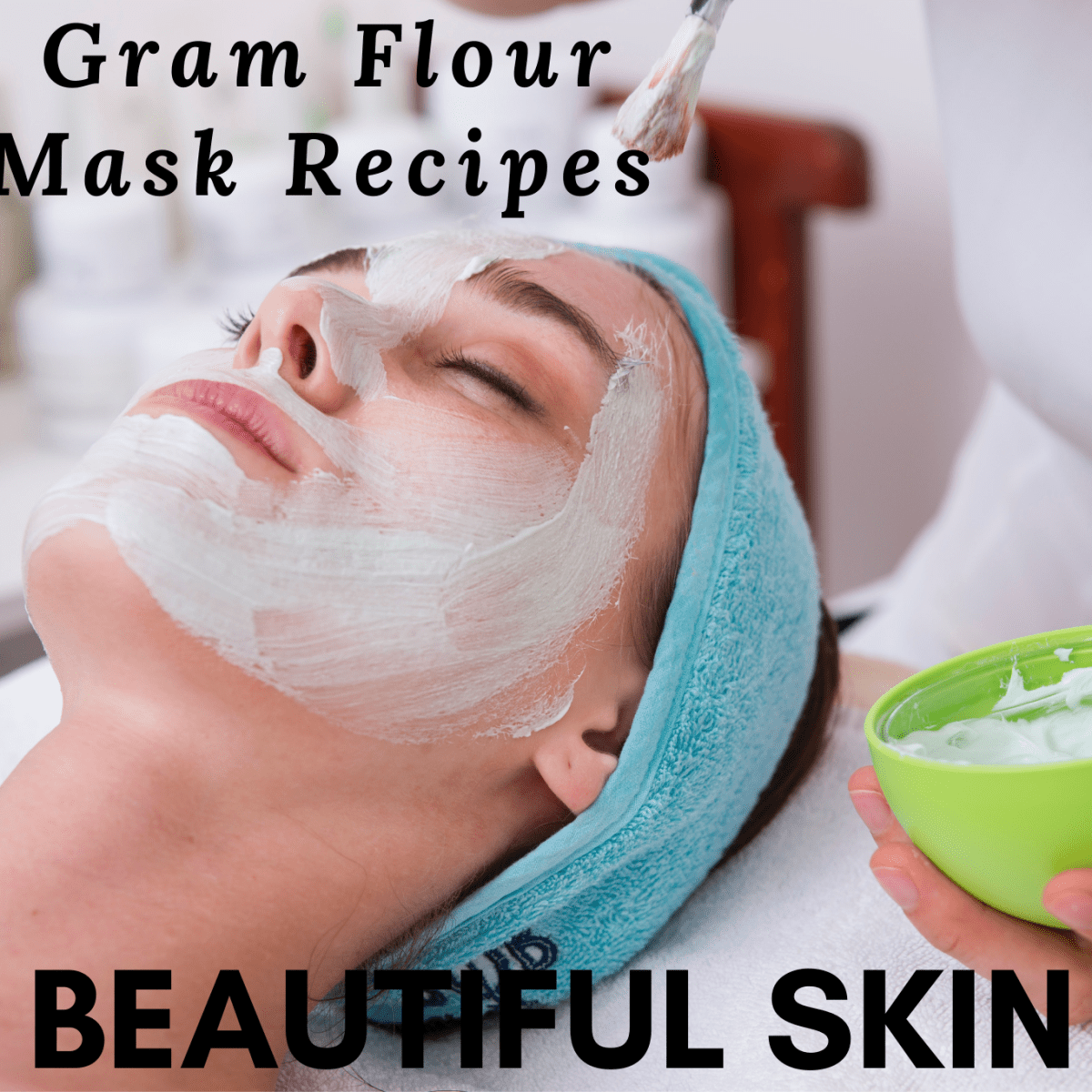 Top 3 Gram Flour Face Mask Recipes for Beautiful Skin - Bellatory