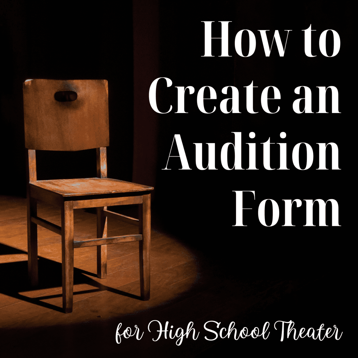 What to Include in the Audition Form for a High School Play - HobbyLark