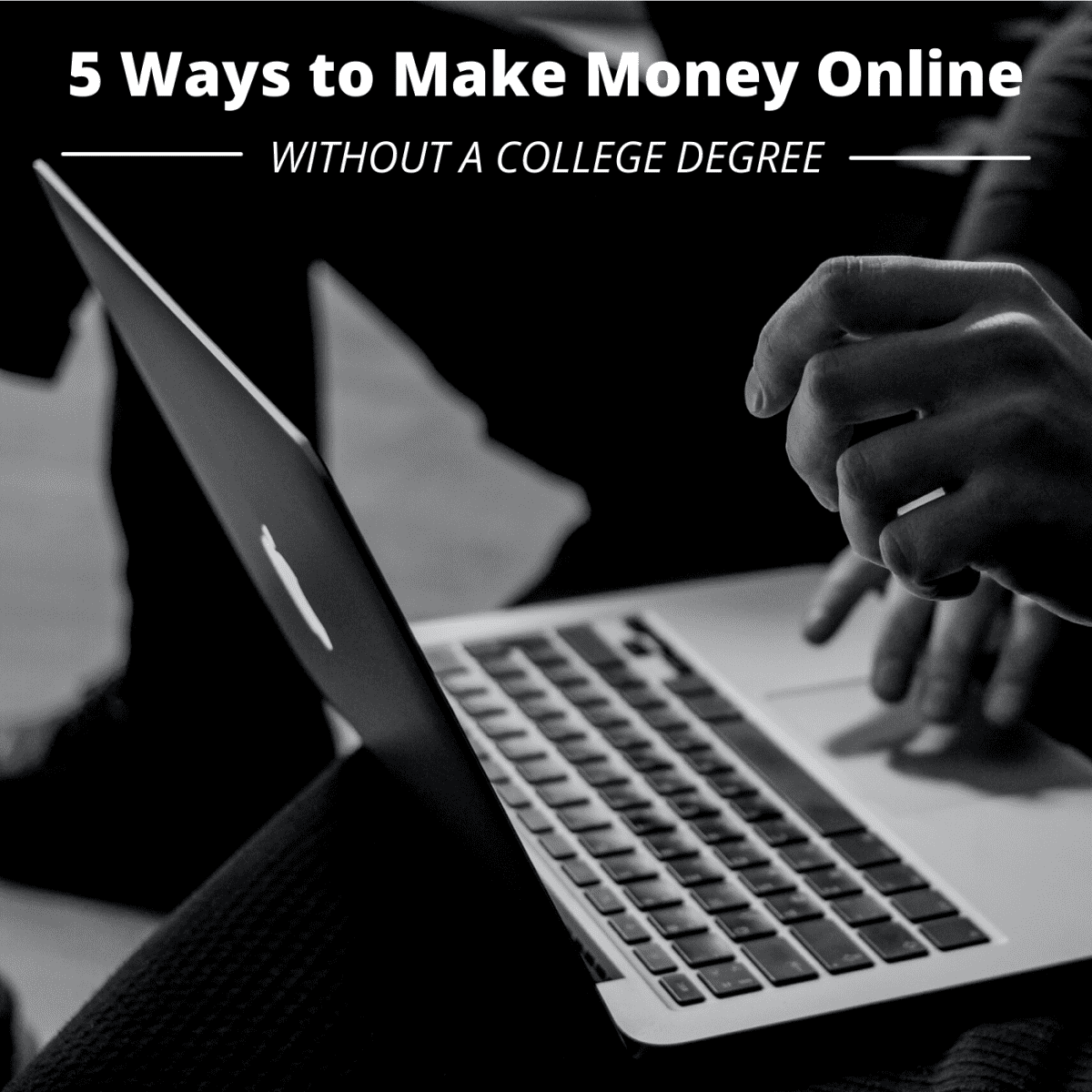 Real Ways To Make Money Online Without A Degree