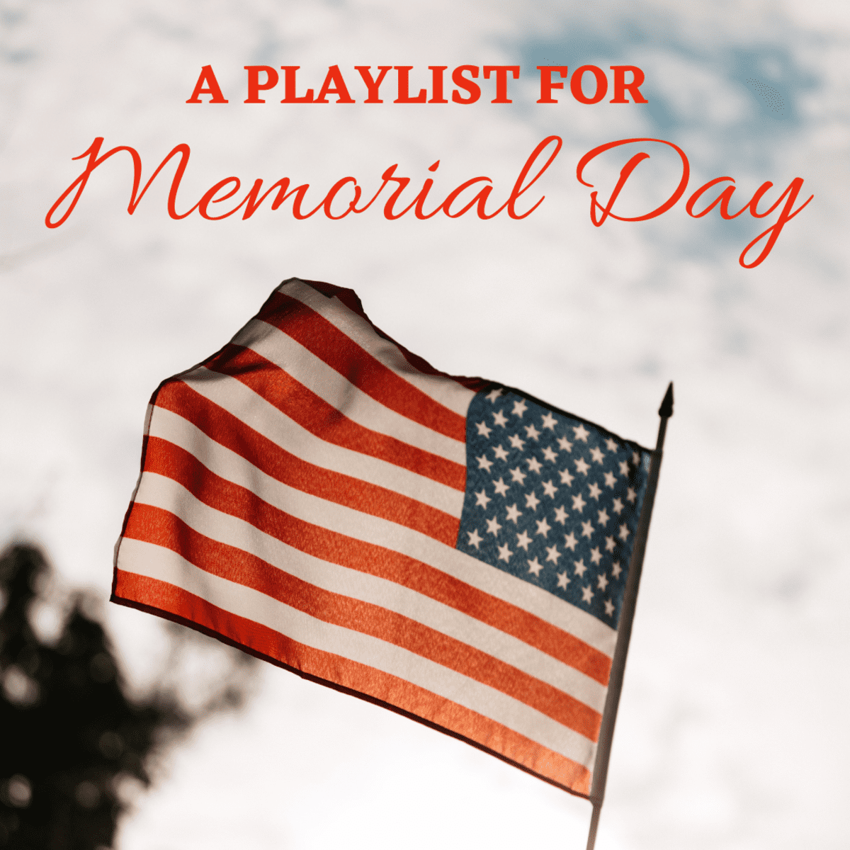 The Best Memorial Day Songs - Patriotic Songs for Memorial Day