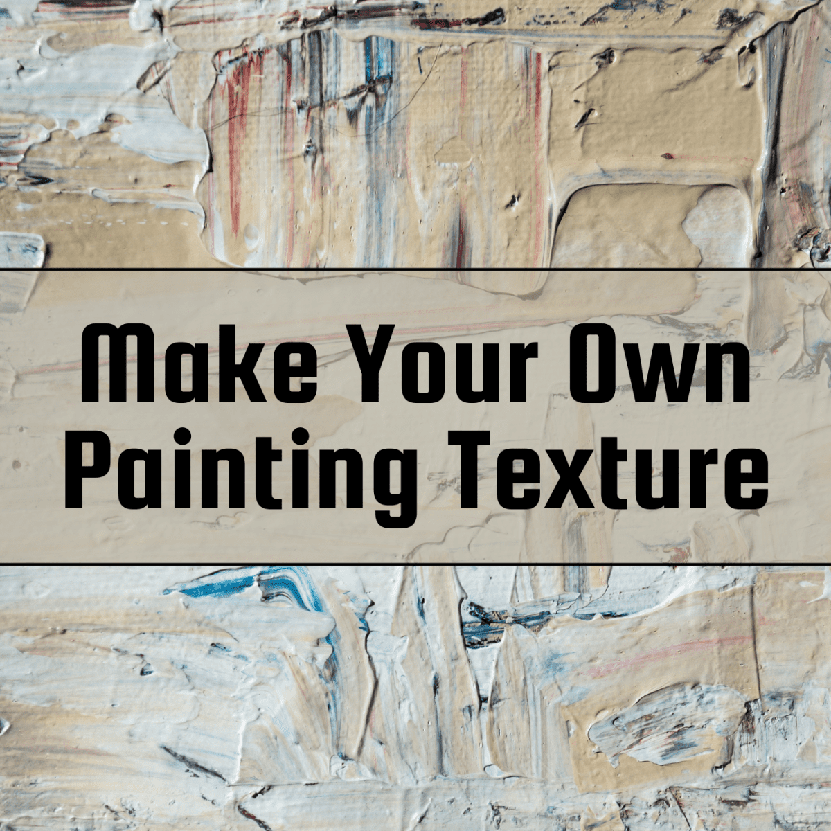 TEXTURE PASTE PAINTING 