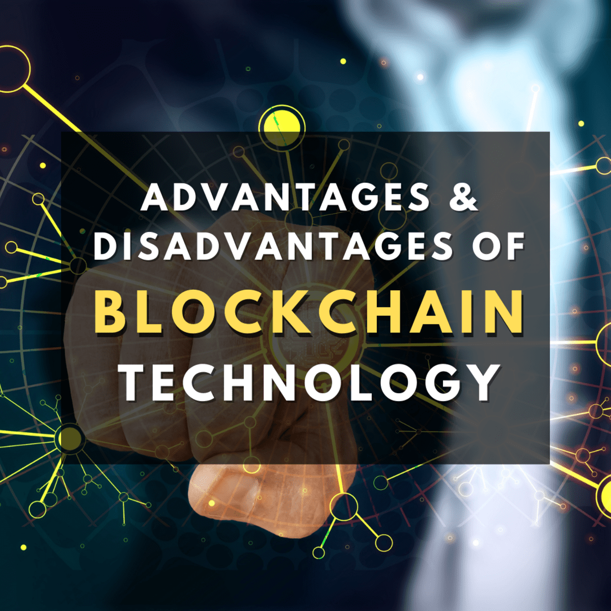 Advantages and Disadvantages of Blockchain Technology - HubPages