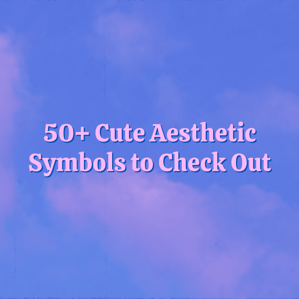 50+ Cute Aesthetic Symbols to Check Out: The Ultimate List ...