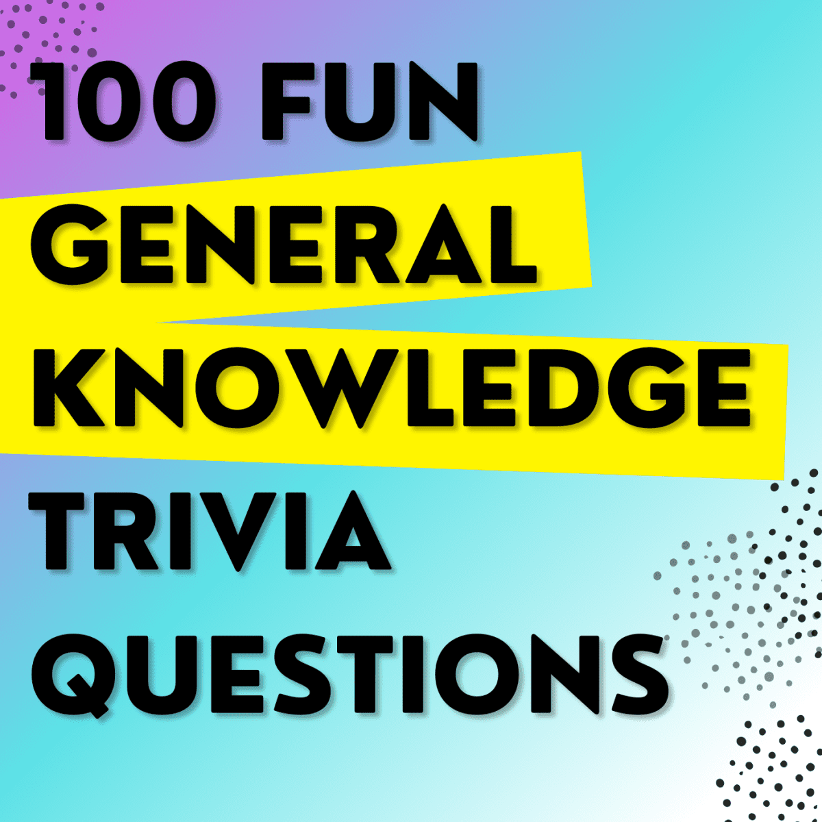 100 Fun General Knowledge With - HobbyLark
