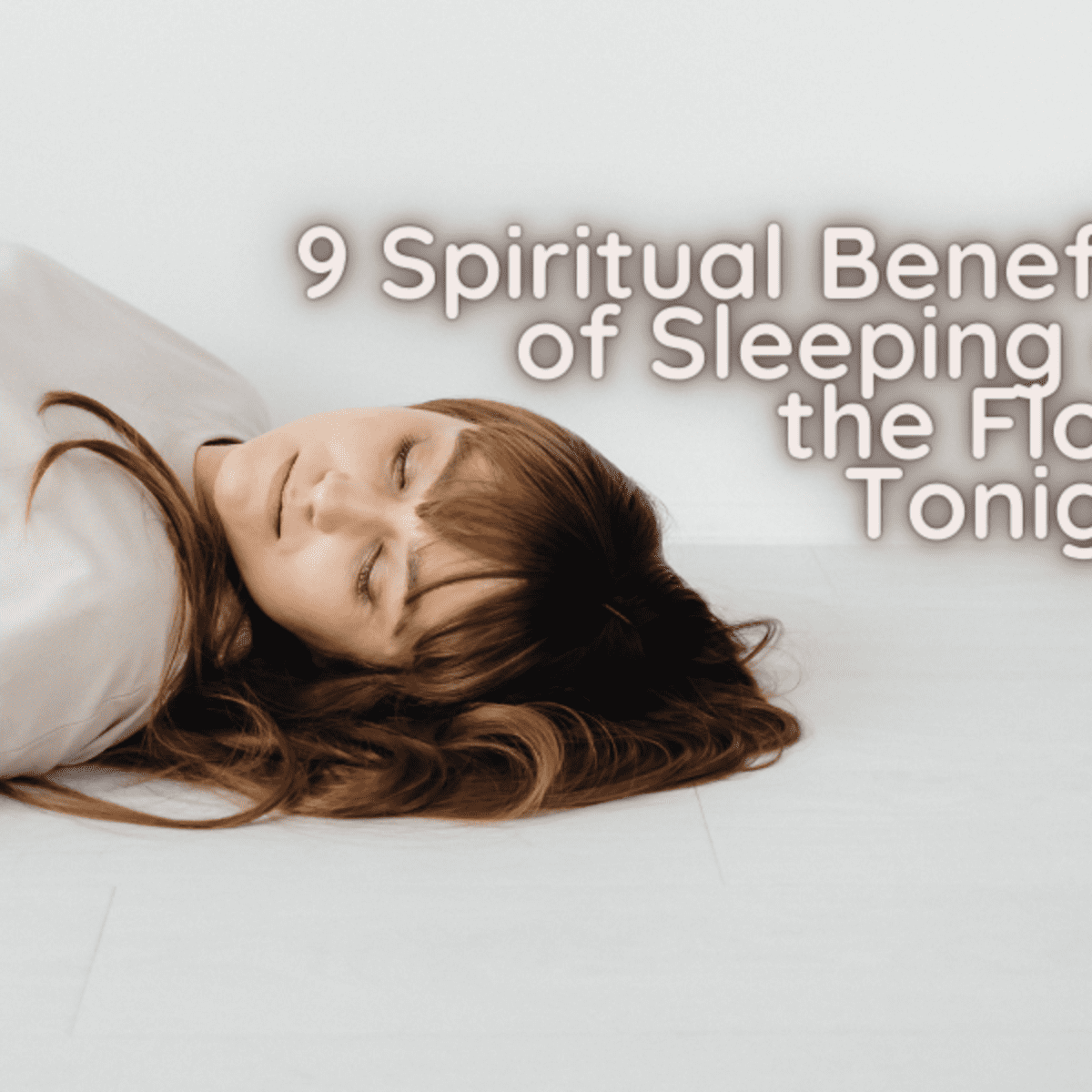 9 Spiritual Benefits of Sleeping on the Floor Tonight - RemedyGrove