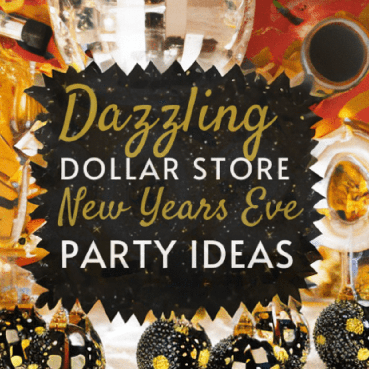 New Year's Eve Decorations from Dollar Tree: Affordable Ideas for a Memorable Celebration