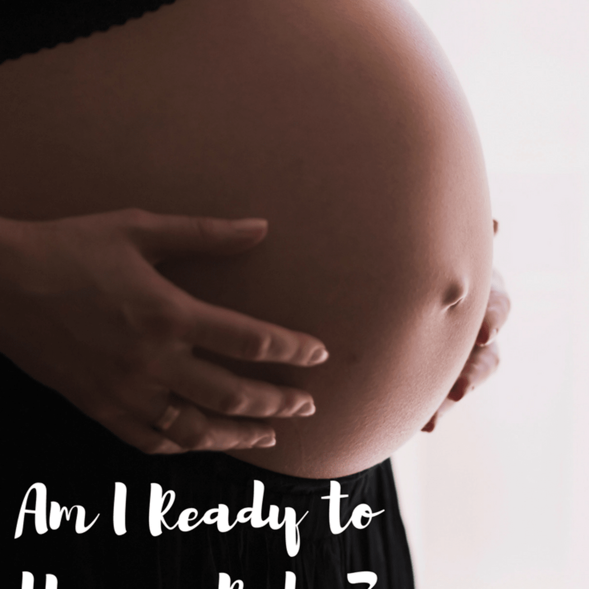 Am I Ready To Have A Baby Questions To Ask If You Are Thinking About Having Kids Wehavekids