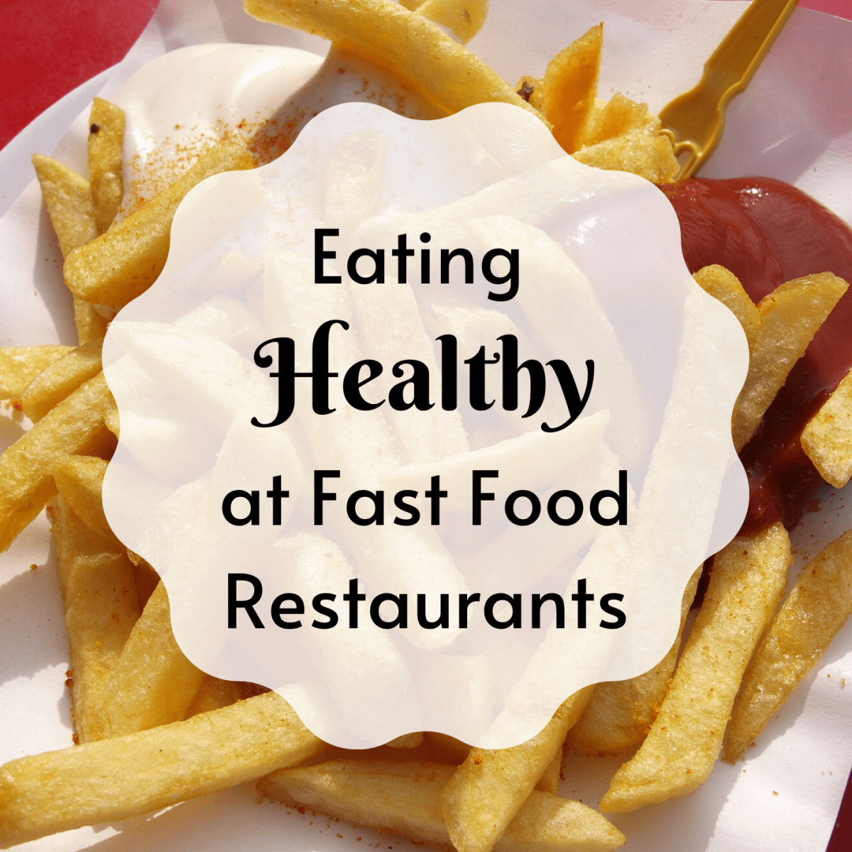 How Can You Choose Healthy Options At Fast Food Restaurants Delishably