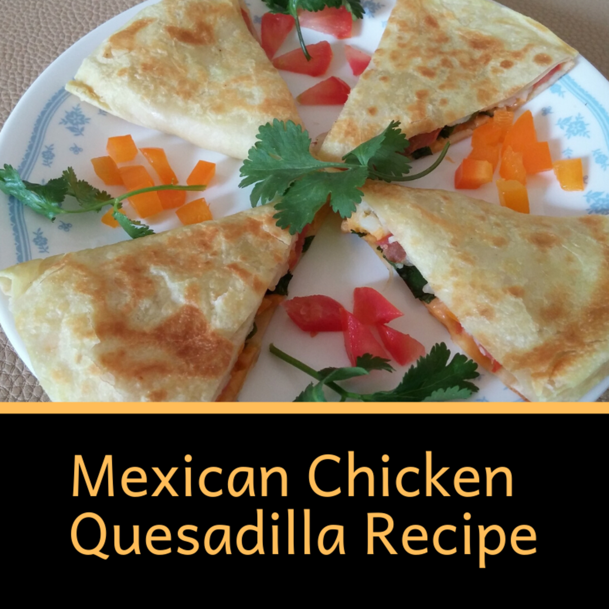 Authentic Mexican Chicken Quesadilla Recipe Delishably