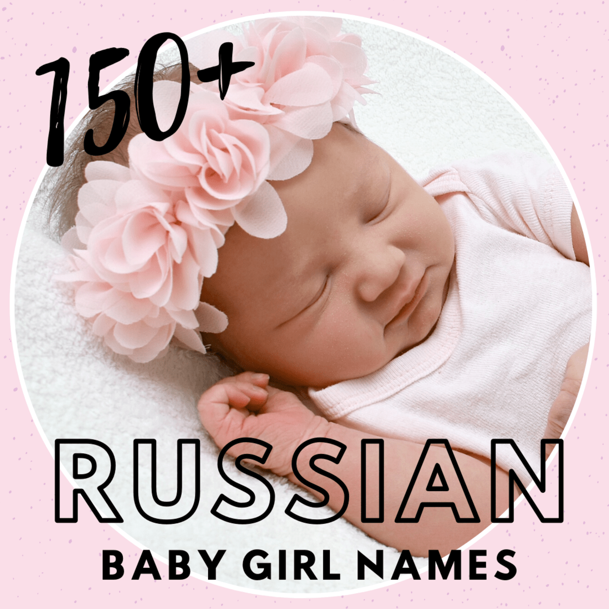 150 Russian Girl Names And Meanings Wehavekids Family