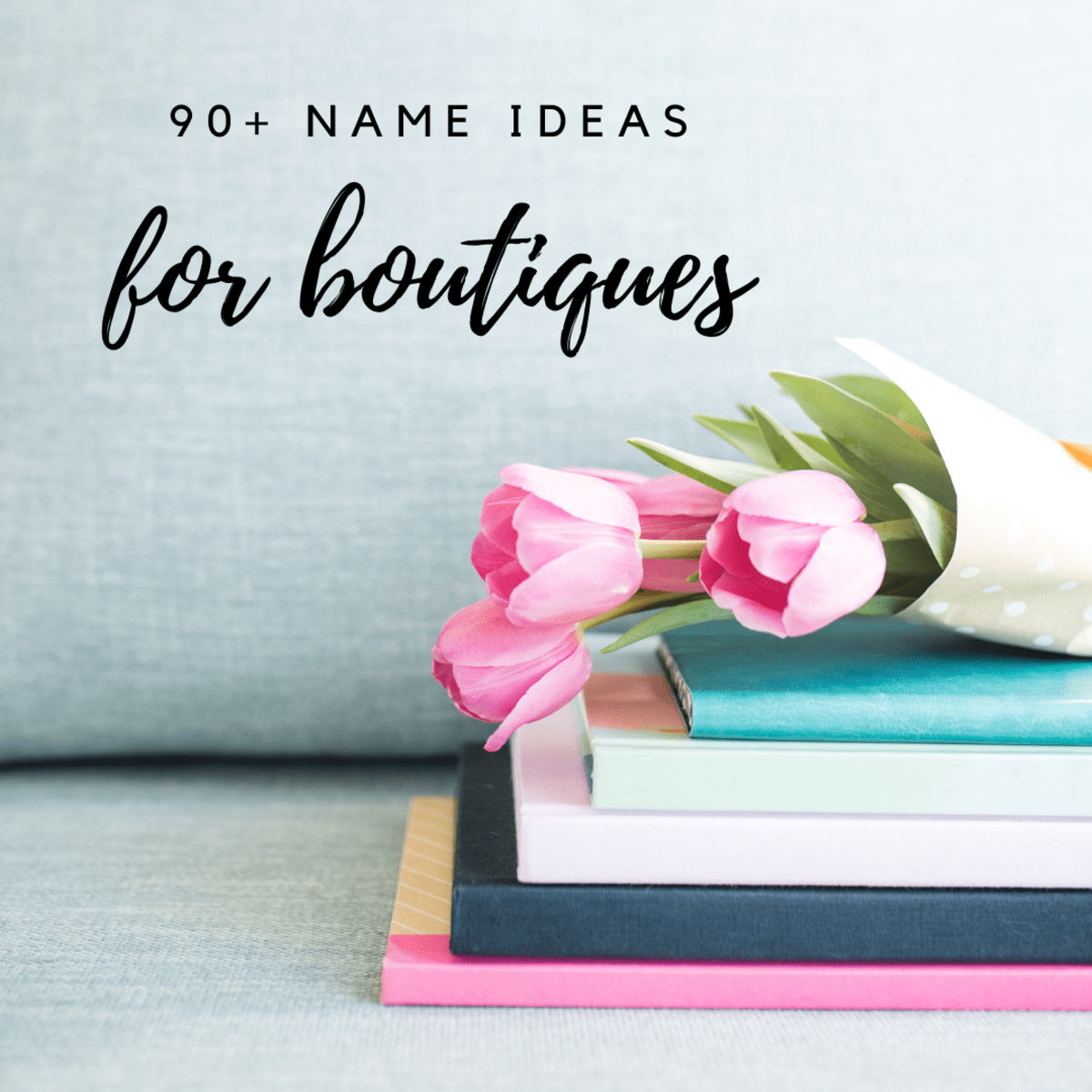 90 Trendy And Charming Boutique Name Ideas Toughnickel Money