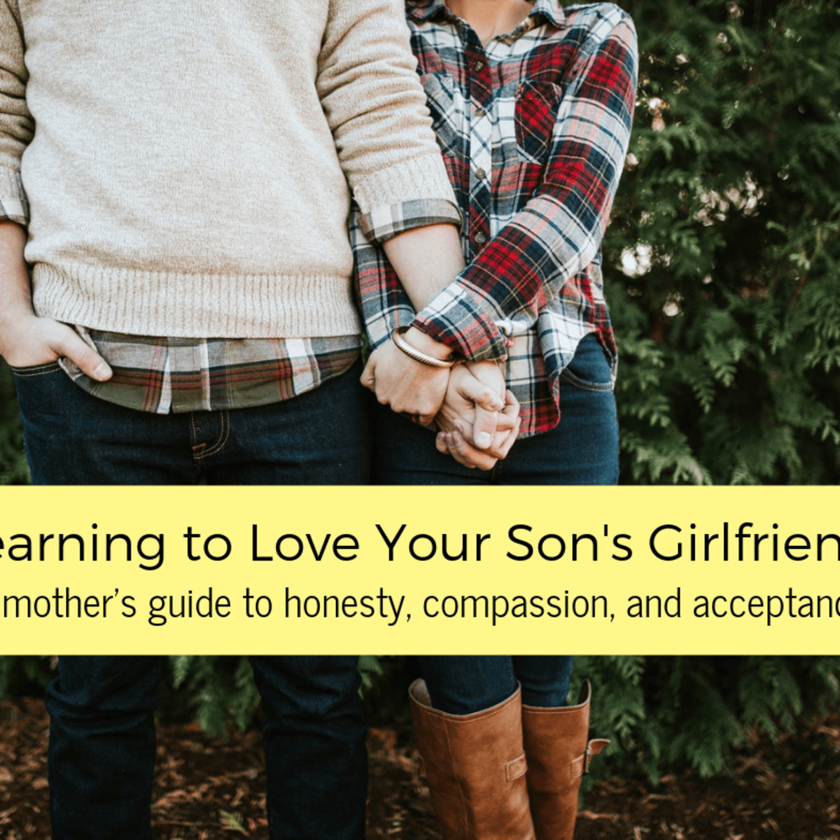 How To Accept Your Son S Girlfriend Wehavekids