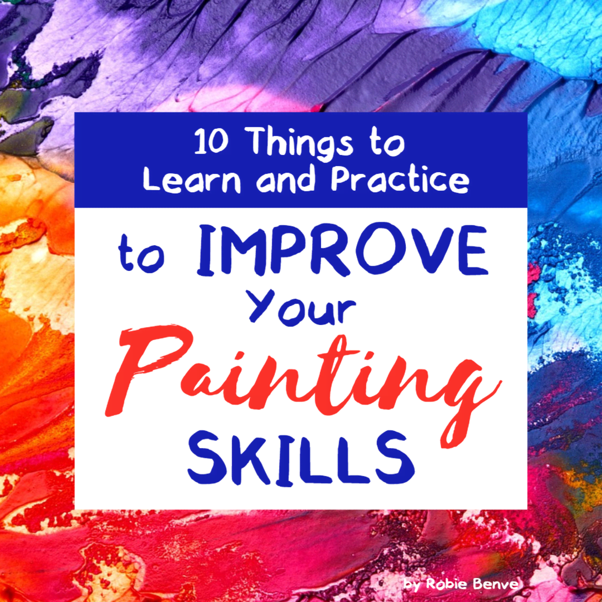 10 Ways to Improve Your Painting Skills FeltMagnet