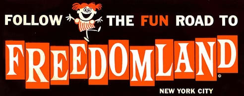 The billboard for Freedomland which would have been placed along highways leading towards the Bronx.