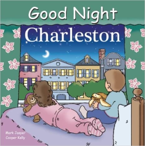 Good Night Charleston (Good Night Our World) Board book by Mark Jasper - All images are from amazon.com.