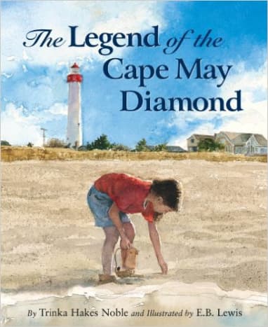 The Legend of the Cape May Diamond (Myths, Legends, Fairy and Folktales) by Trinka Hakes Noble - All images are from amazon.com.