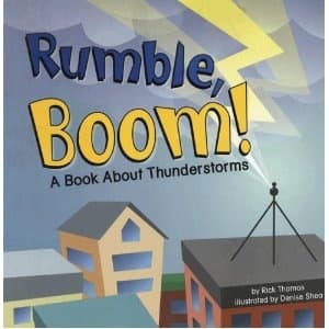 Rumble, Boom!: A Book About Thunderstorms (Amazing Science: Weather) by Rick Thomas - Book images are from amazon .com.