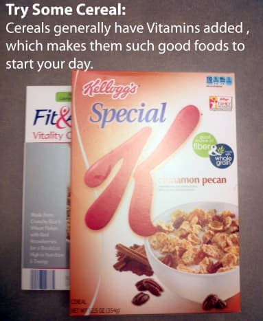Cereals often contain added Vitamins