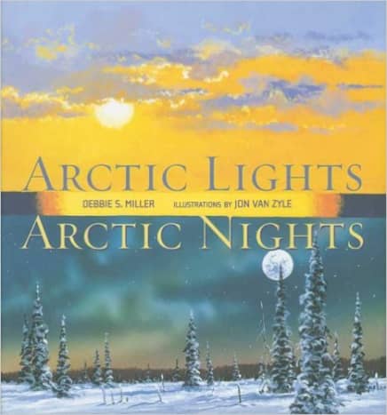 Arctic Lights, Arctic Nights by Debbie S. Miller - Image is from amazon.com 