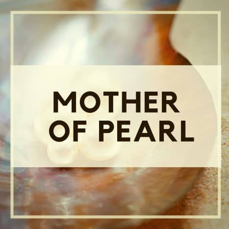 Oyster shell material is referred to as mother of pearl. 