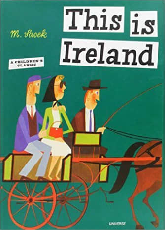 This Is Ireland by Miroslav Sasek - All images are from amazon.com.
