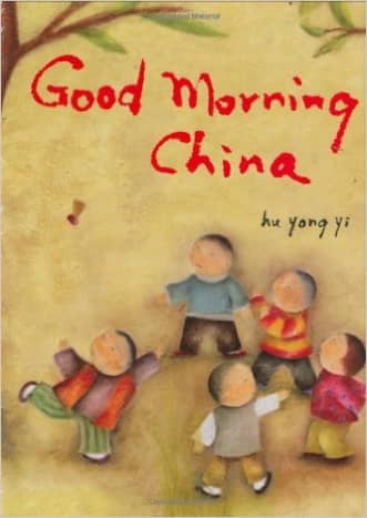 Good Morning China by Hu Yong Yi - Images are from amazon.com.
