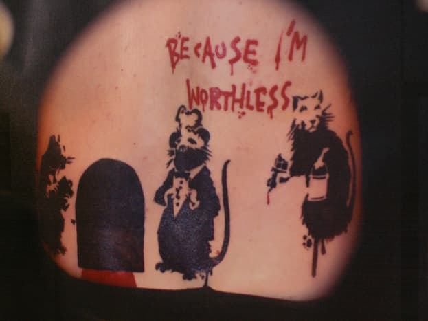 Banksy Tattoo: &quot;Because I'm Worthless&quot;