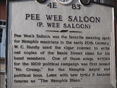 An historical marker on Beale Street in Memphis, TN indicates the spot where Pee Wee's Saloon was located and where the blues was first penned.