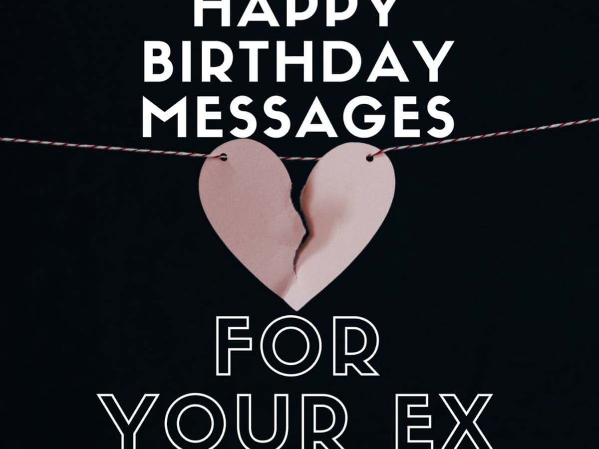 Say what on your ex his to to birthday boyfriend Best Birthday