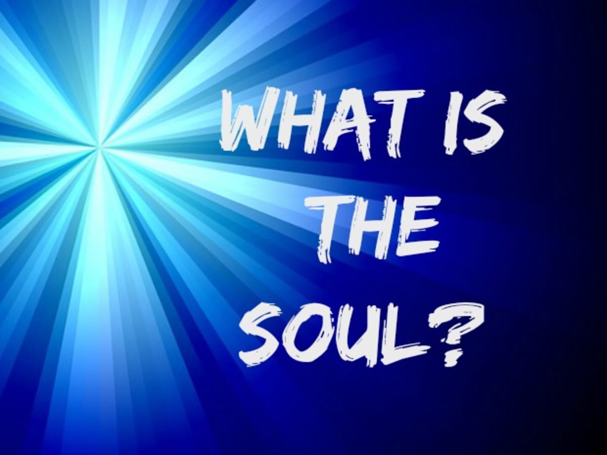 Does the Soul Exist? Conundrums, Questions, and Quandaries - Owlcation