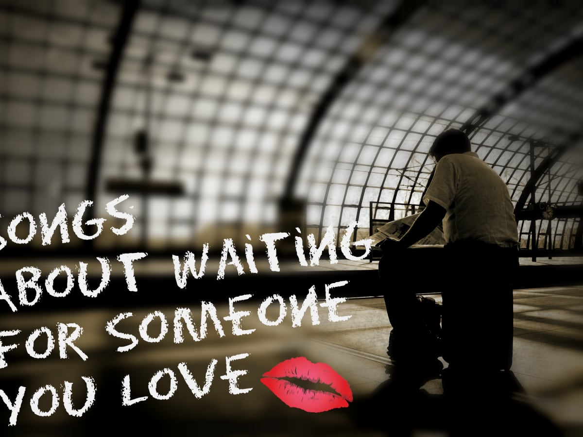 62 Songs About Waiting for Someone You Love -