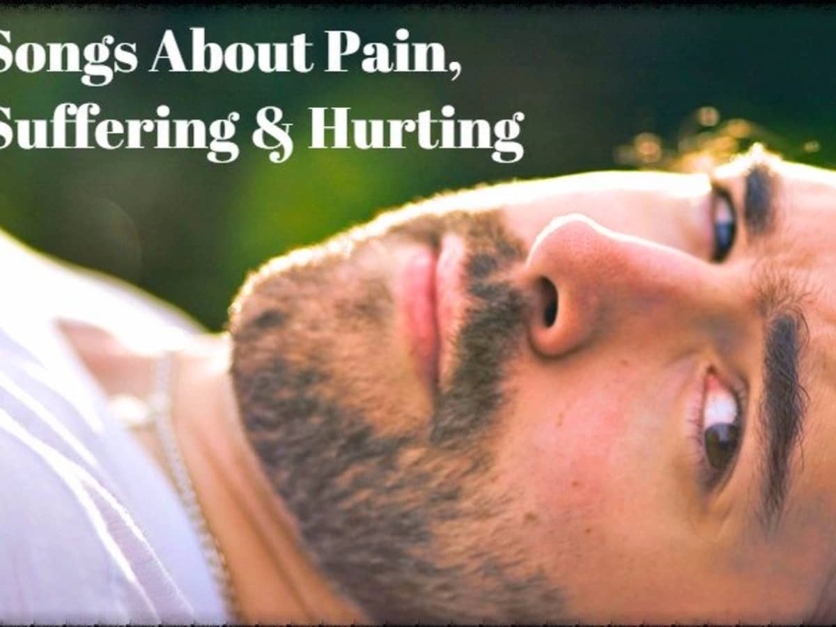 48 Songs About Pain Suffering And Hurting Spinditty