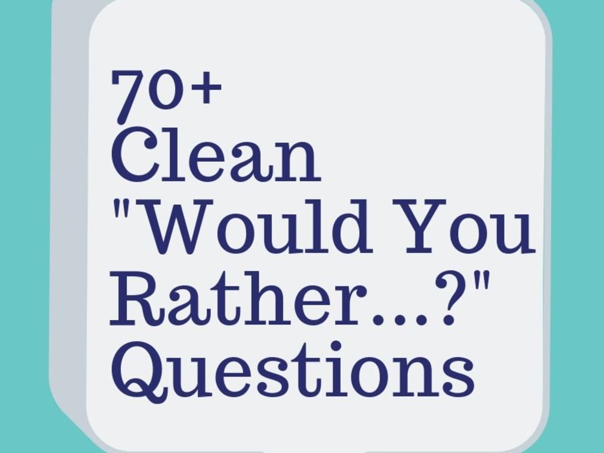 70+ Clean Would You Rather Questions - HobbyLark