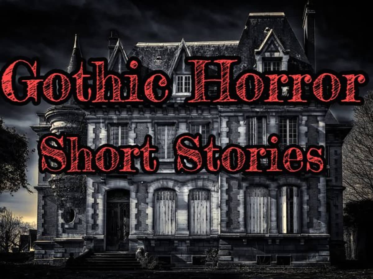 Short Horror Stories: Scary, Gothic Fiction Online - Owlcation