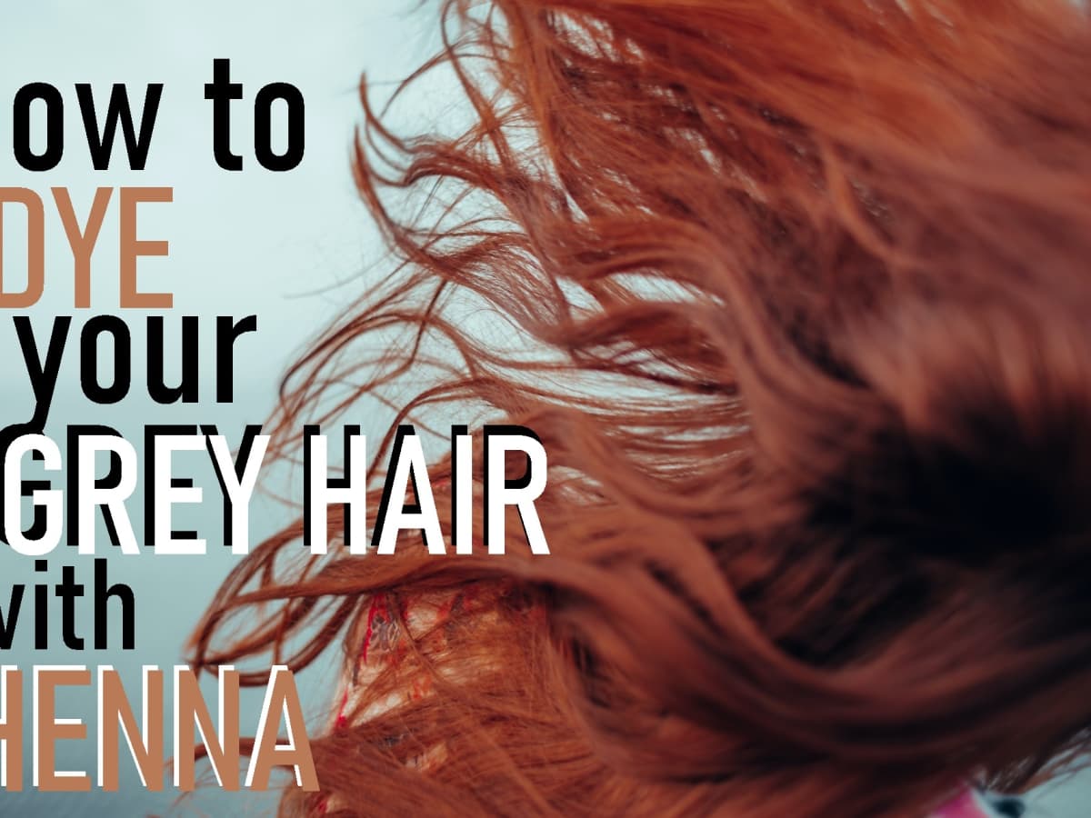 How to Dye Your Grey Hair With Henna - Bellatory