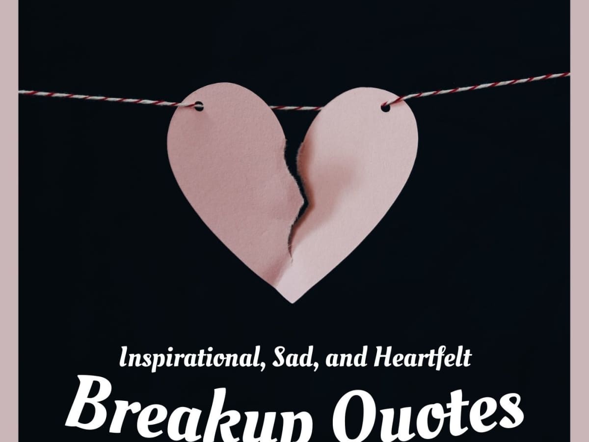 Sad, Inspirational, Motivational, Angry, and Heartfelt Breakup ...
