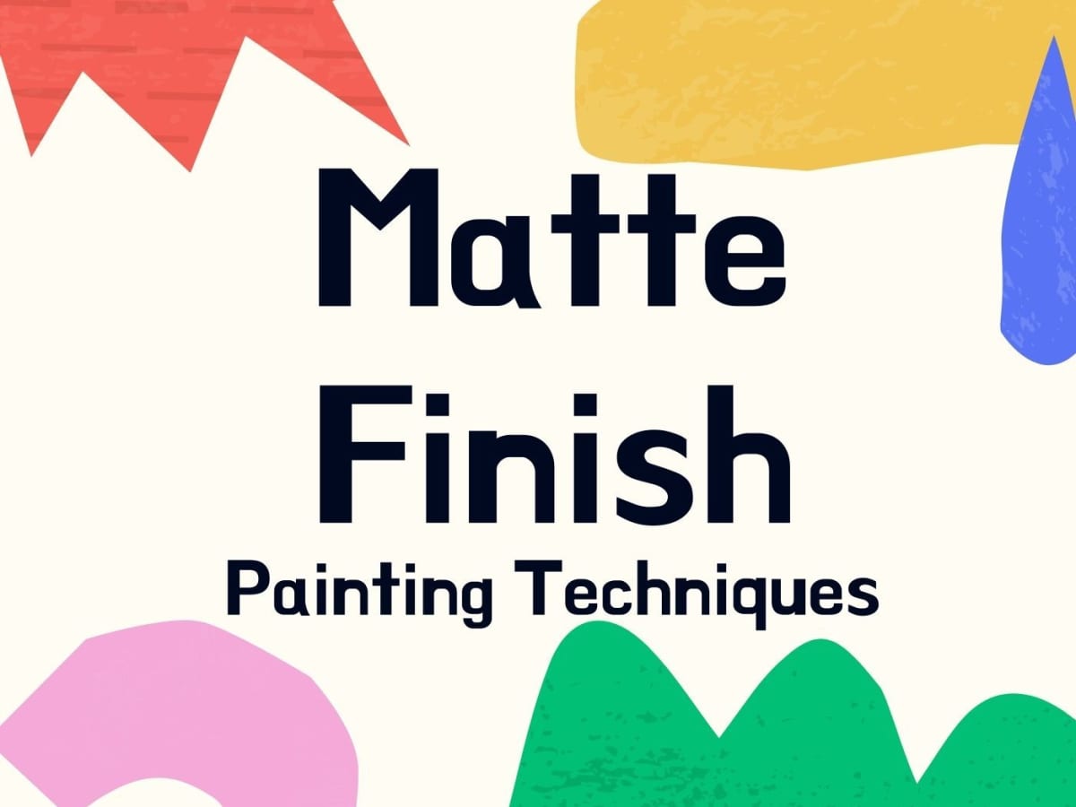 5 Novel Ways to Dry Paint With a Matte Finish - FeltMagnet