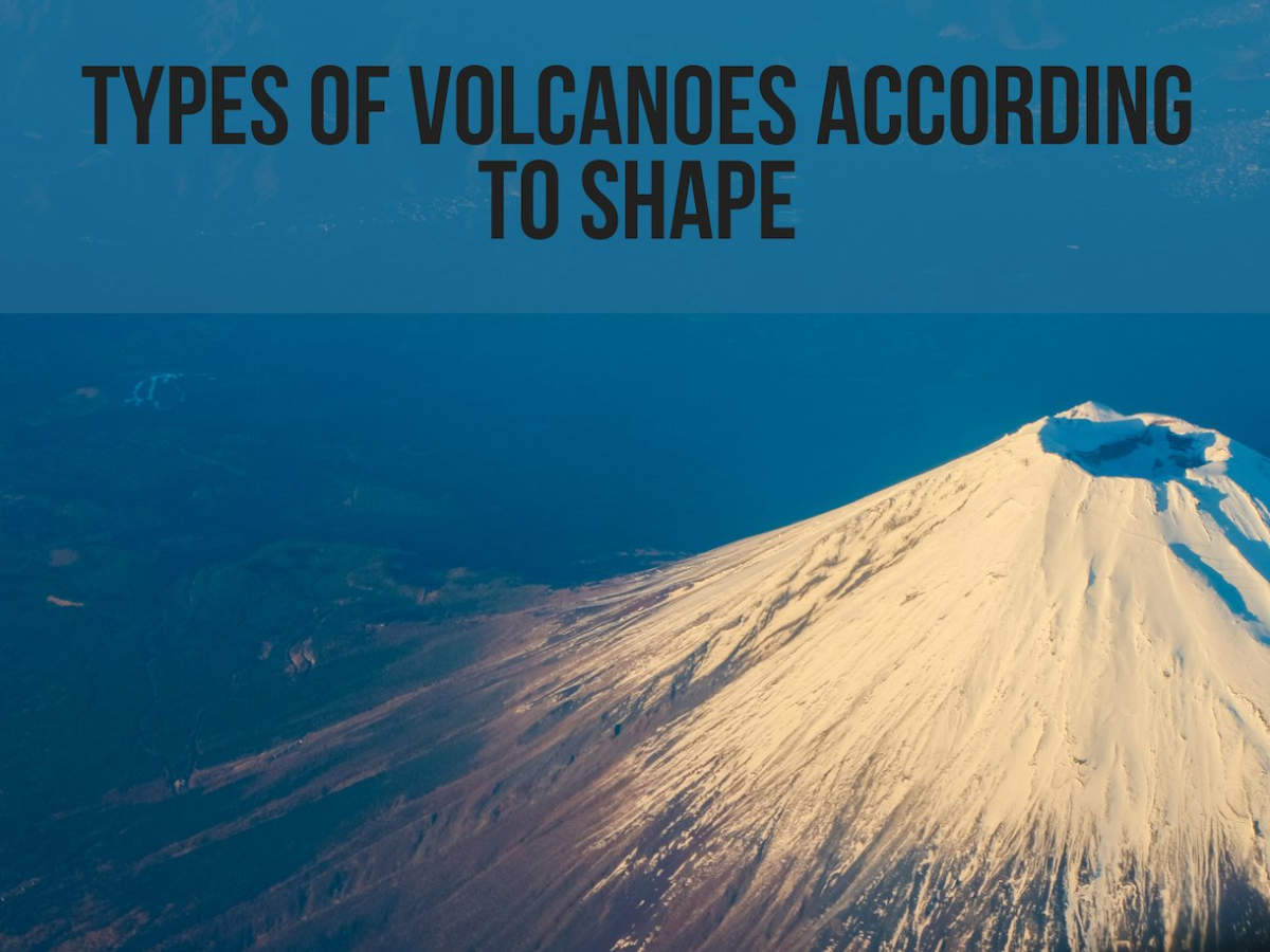 4 Different Types Of Volcanoes According To Shape Owlcation