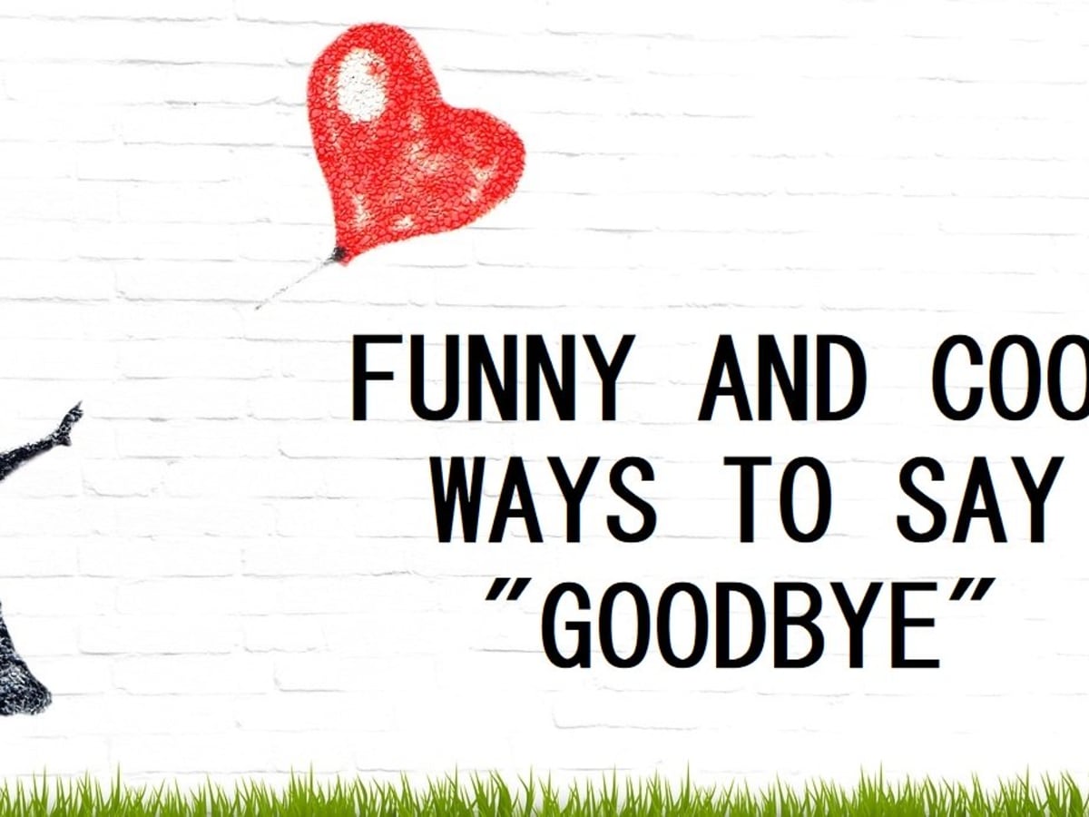 Short Funny Goodbye Quotes / 30 Funny Goodbye Messages To Colleagues