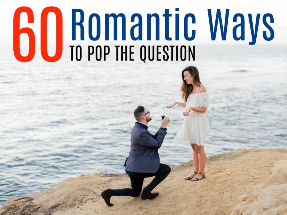 How To Propose To A Girl 60 Ways To Pop The Question Pairedlife