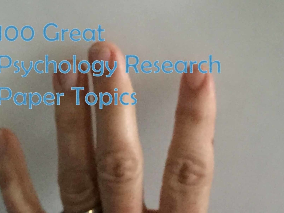 100 Great Psychology Research Paper Topics With Research Links Owlcation