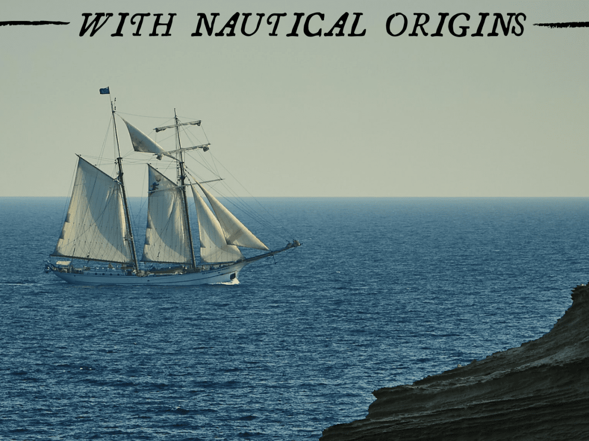 50 Nautical Terms And Sailing Phrases That Have Enriched Our Language - Owlcation