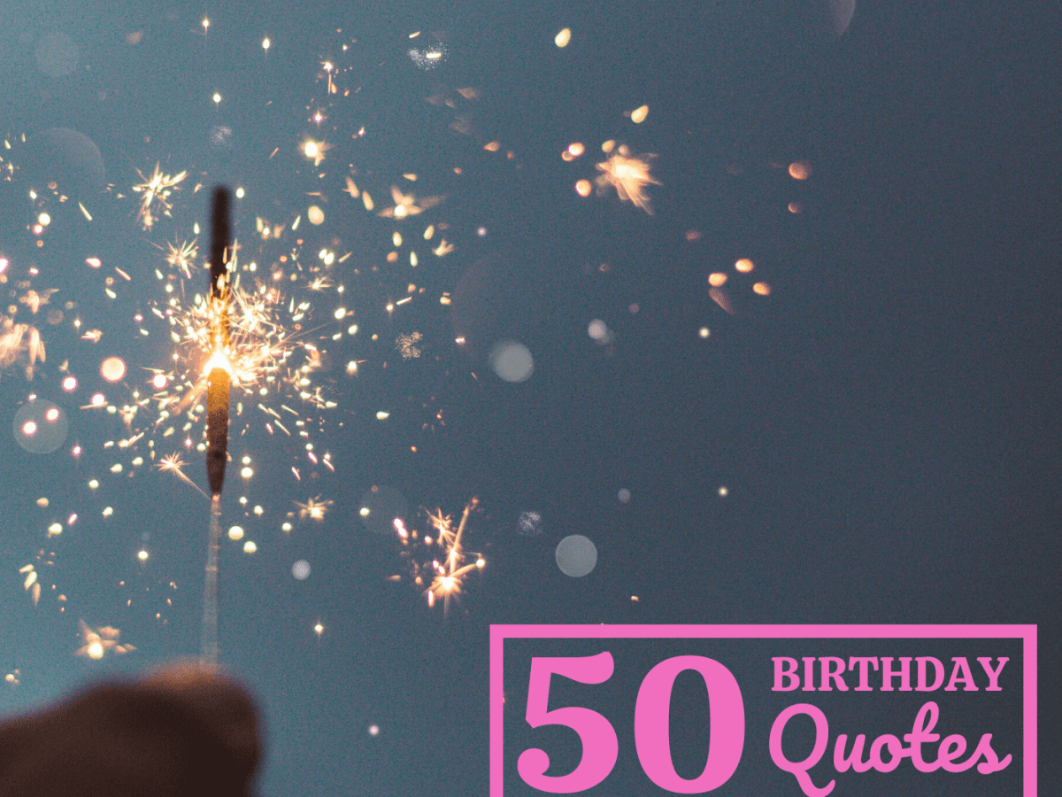 50 Awesome Birthday Quotes - HubPages, image size:1200x900